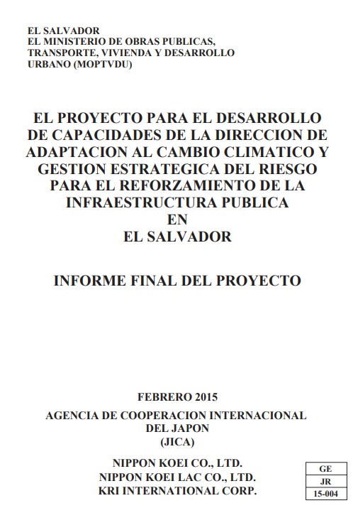 Proyecto para el desarrollo de capacidades de la Dirección de Adaptación al Cambio Climático y Gestión Estratégica del Riesgo para el reforzamiento de la infraestructura pública en El Salvador